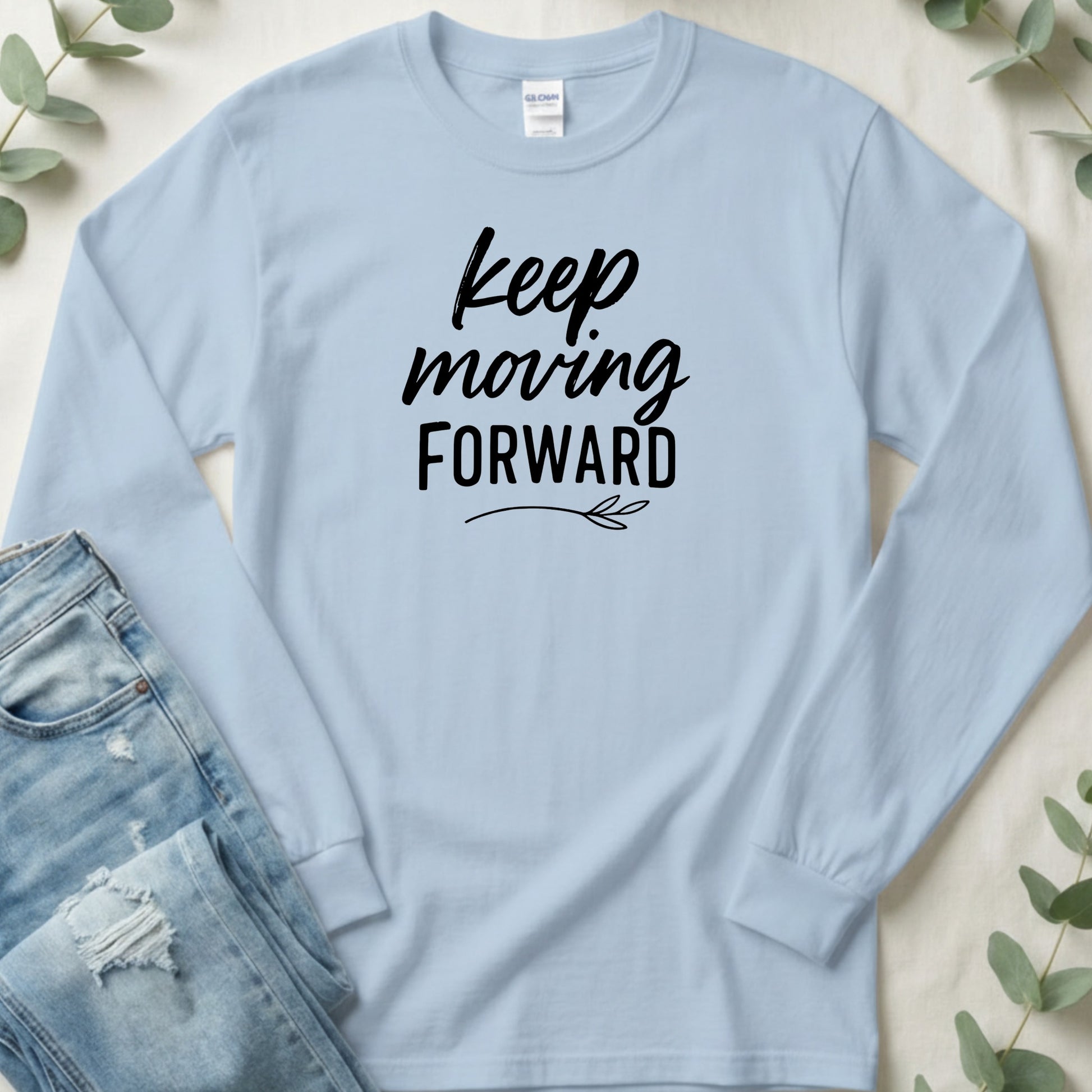 Keep Moving Forward Motivational Long Sleeve Shirt