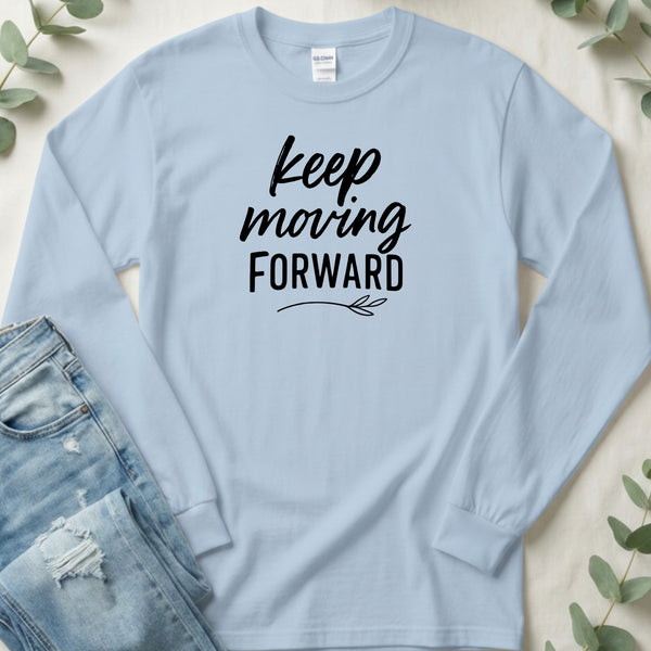 Motivational Keep Moving Forward Graphic Long Sleeve T-Shirt