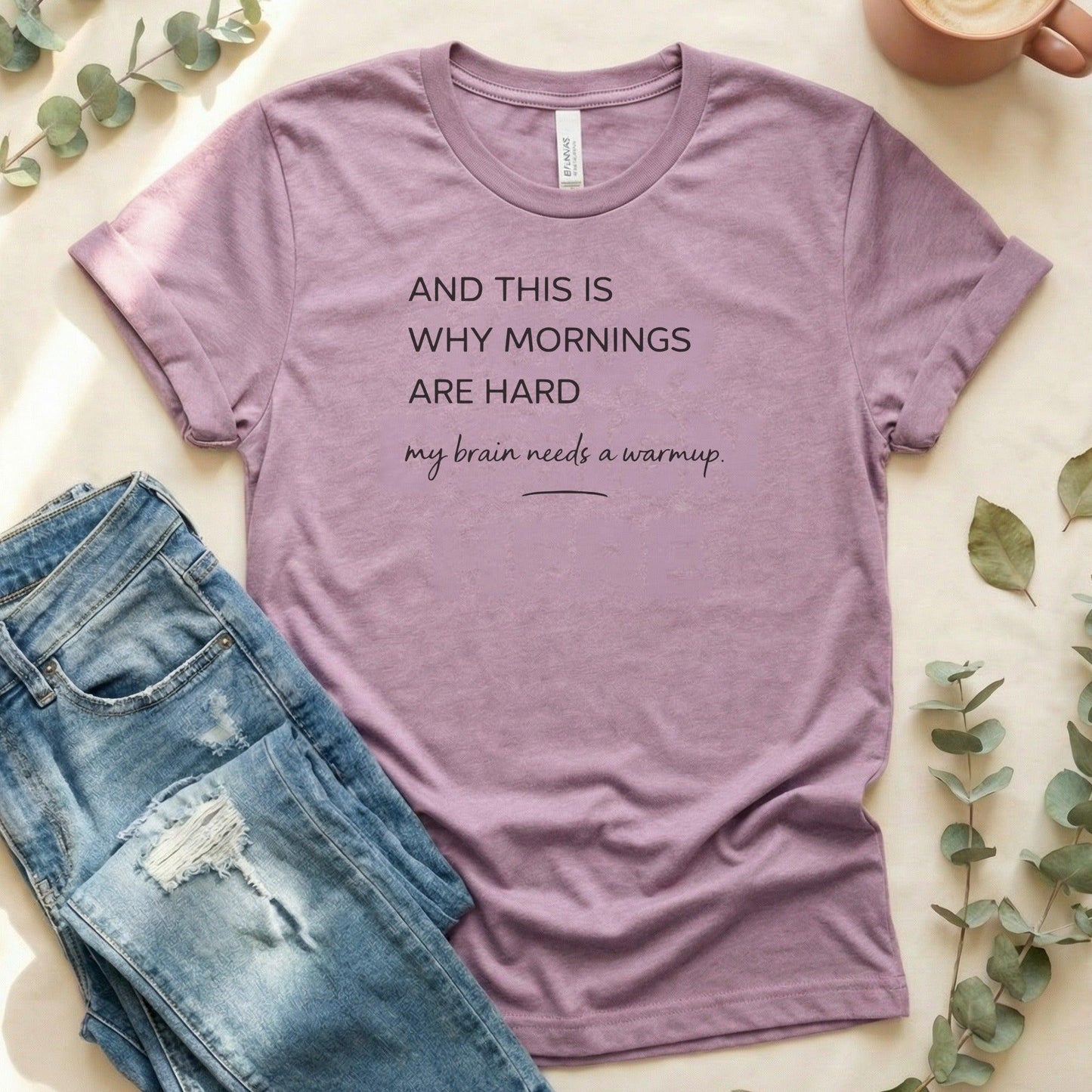 And This Is Why Mornings Are Hard T-Shirt