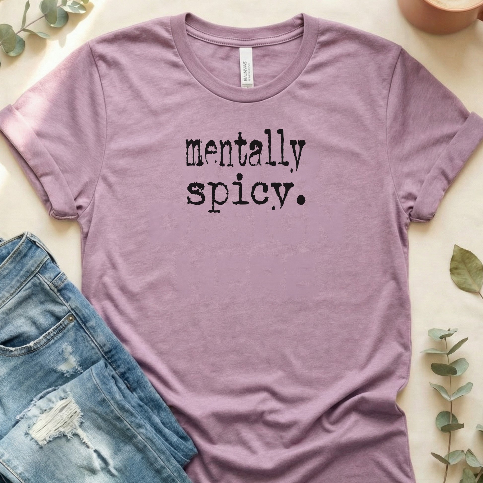 Mentally Spicy Funny Mental Health Awareness Shirt