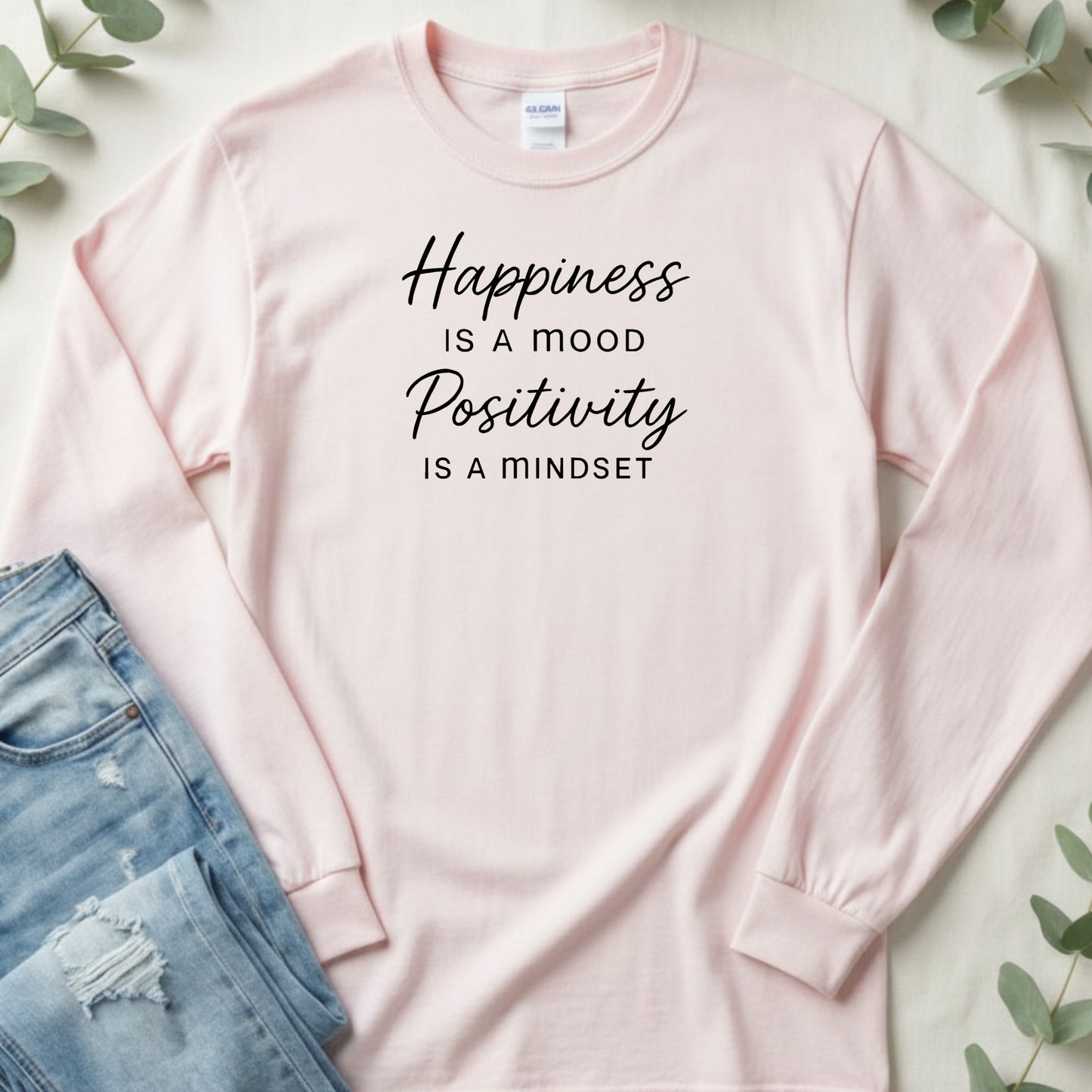 Happiness Is A Mood Positivity Is A Mindset Shirt