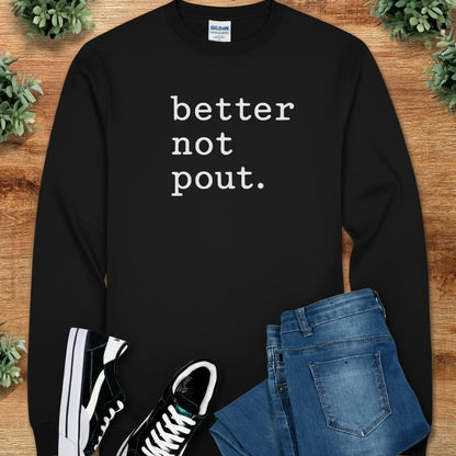 Better Not Pout. Long Sleeve Tee