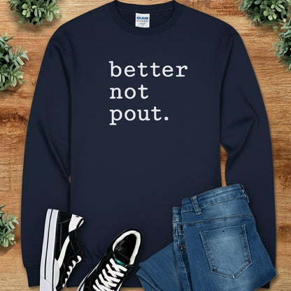 Better Not Pout. Long Sleeve Tee