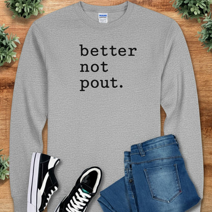 Better Not Pout. Long Sleeve Tee