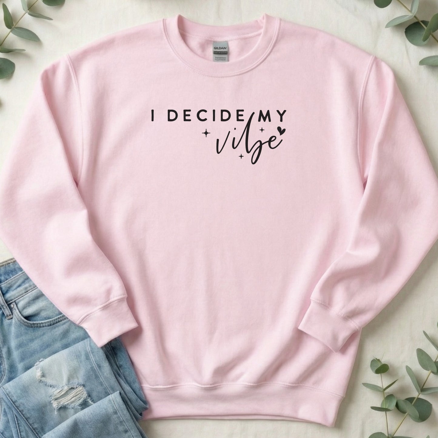I Decide My Vibe Inspirational Sweatshirt
