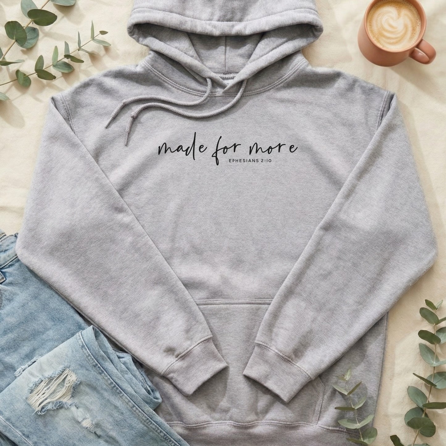 Made for More Hoodie Ephesians 2:10 Graphic Sweatshirt