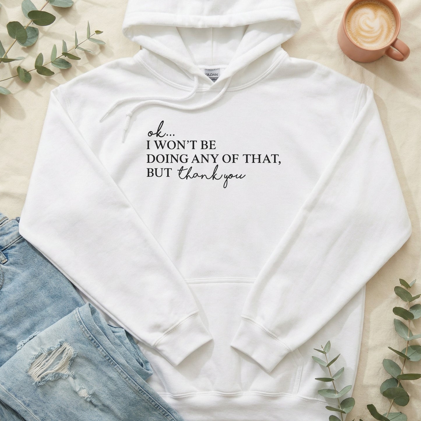 I Won't Be Doing Any of That Thank You Hoodie Product