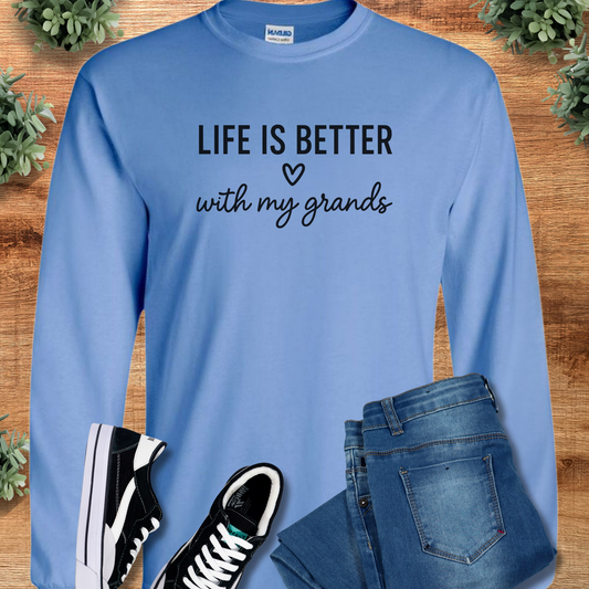 Life is Better with my Grands - Long Sleeve