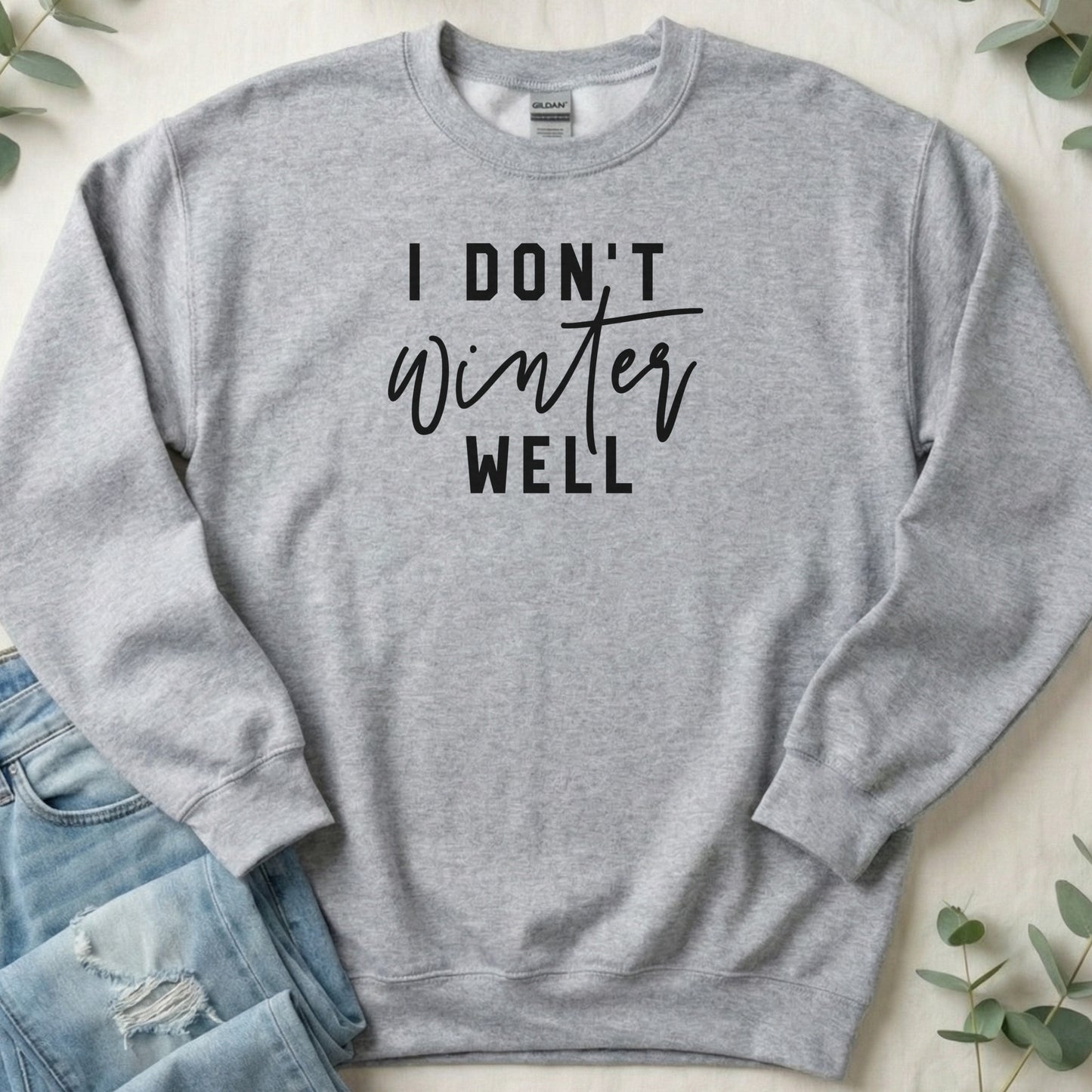 I Don't Winter Well Graphic Sweatshirt Casual Top