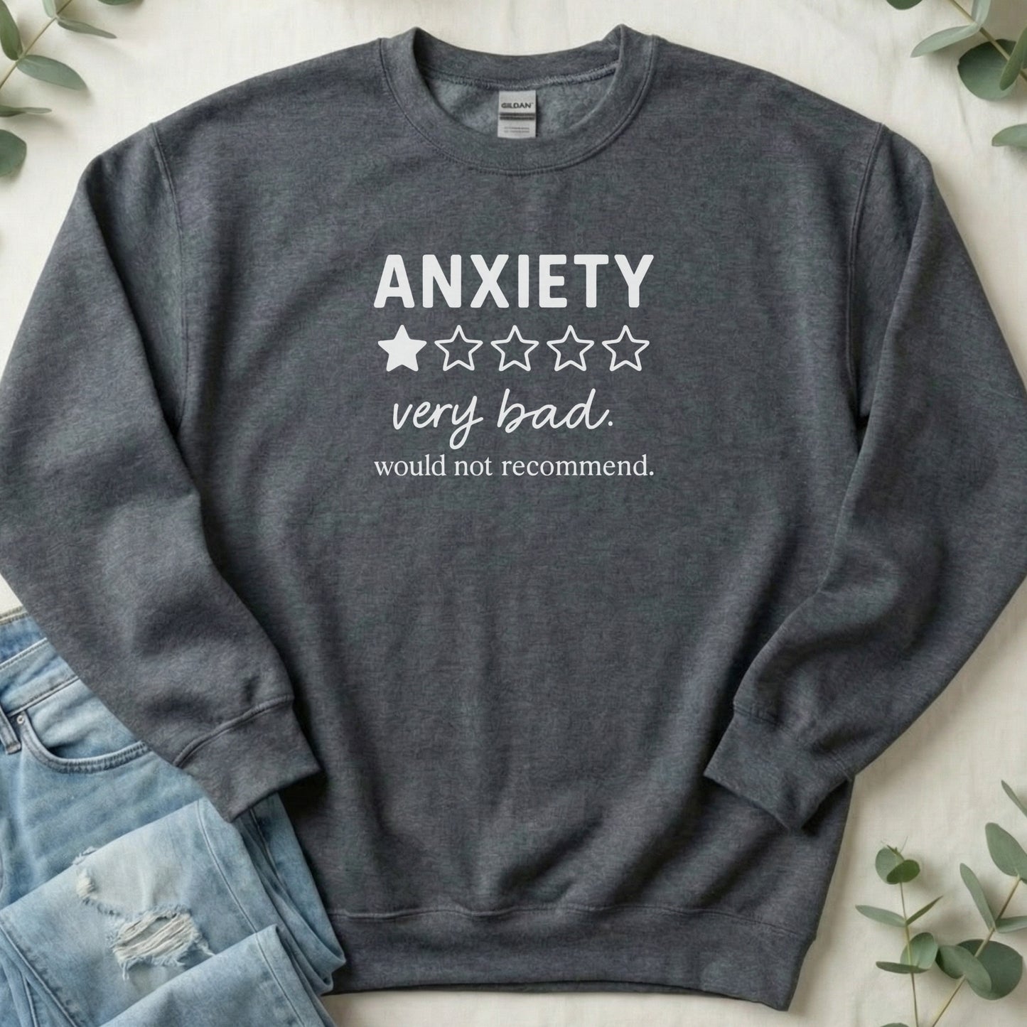 Anxiety Very Bad Would Not Recommend Sweatshirt