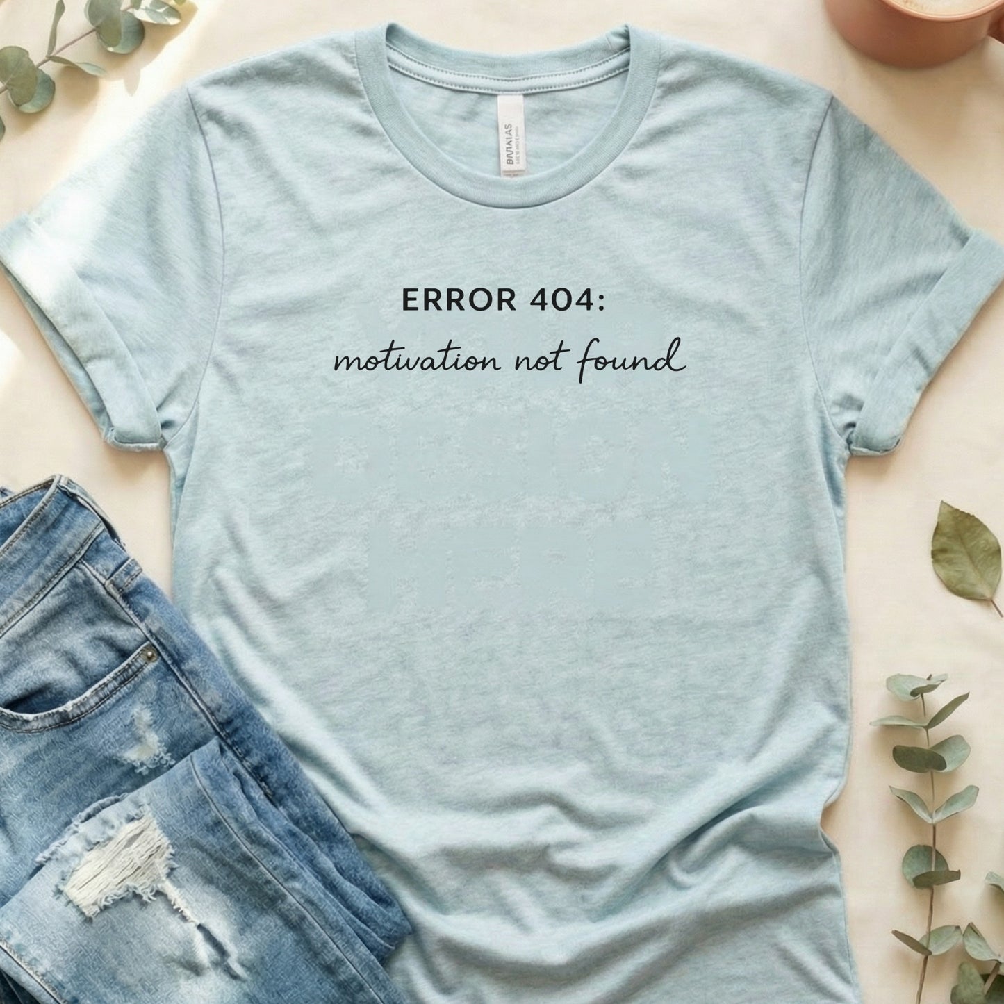Error 404 Motivation Not Found Sarcastic Funny T-Shirt