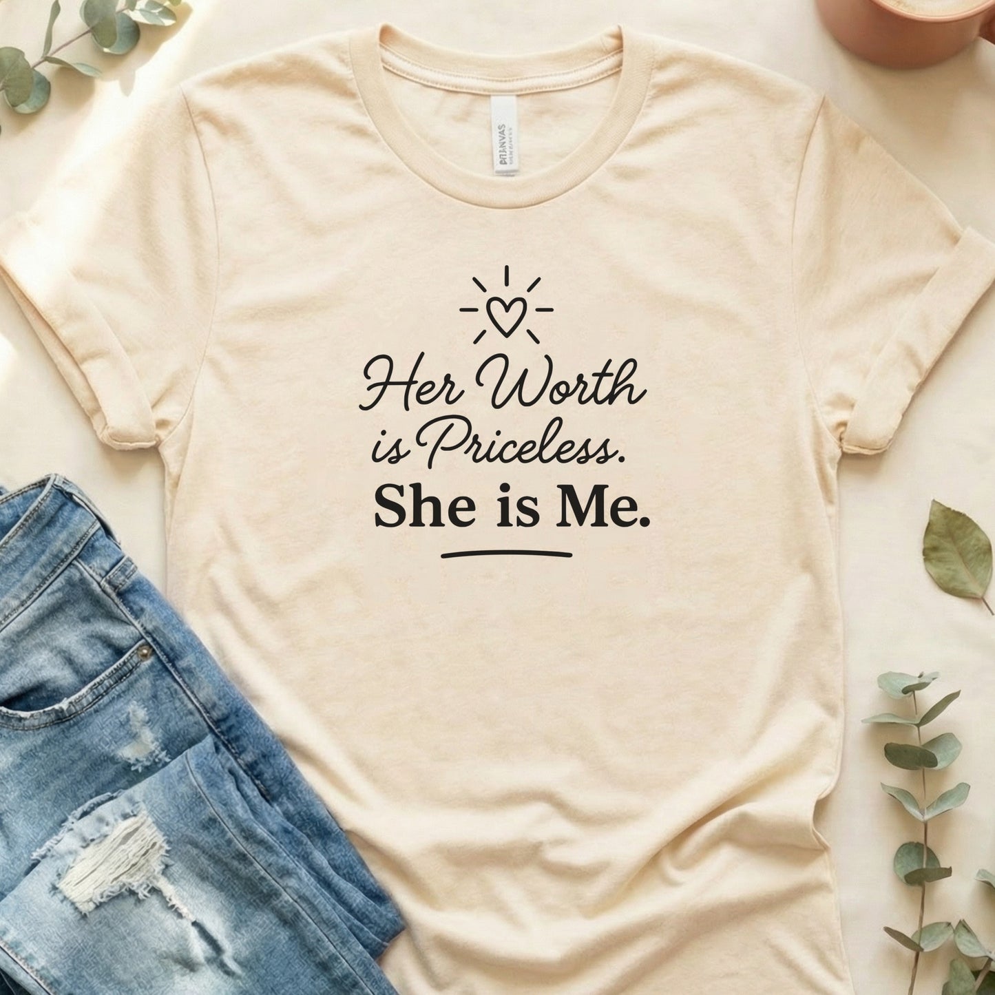 Her Worth is Priceless She is Me Statement Shirt