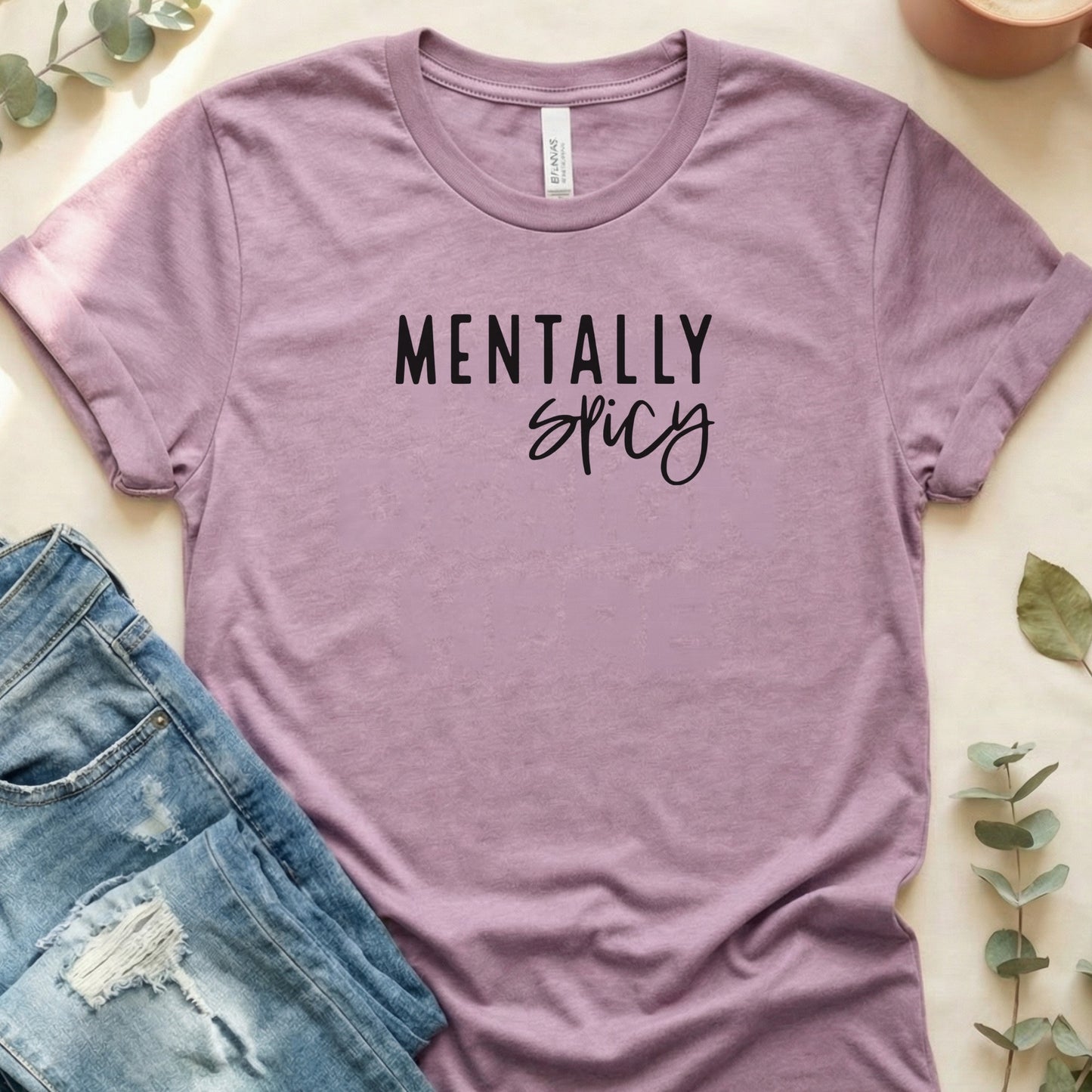 Mentally Spicy Graphic Tee Shirt Trendy Fashion