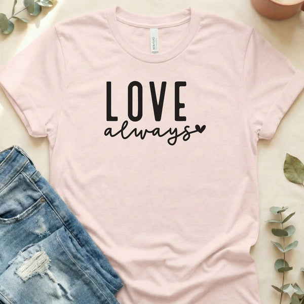 Love Always Script with Heart Cute Trendy Graphic T-Shirt
