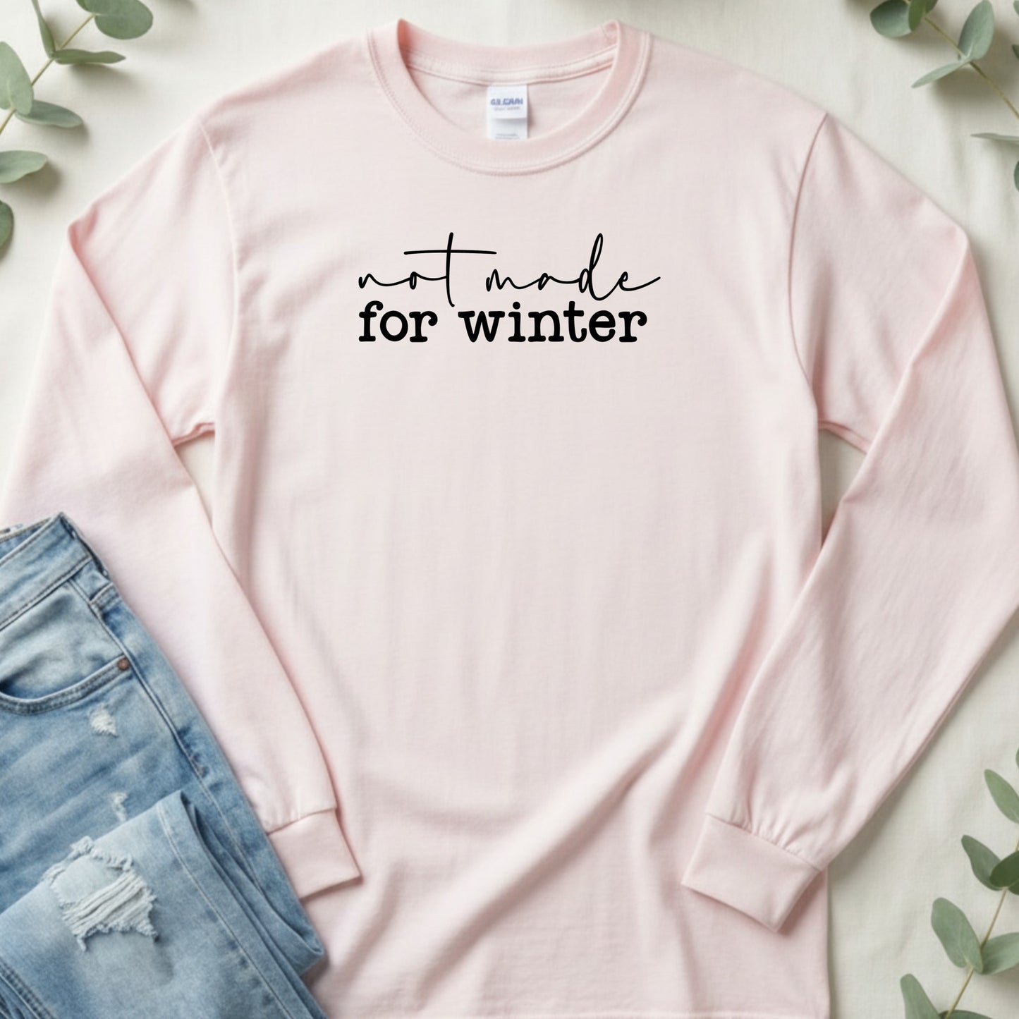 Not Made For Winter Slogan Graphic Long Sleeve T-Shirt