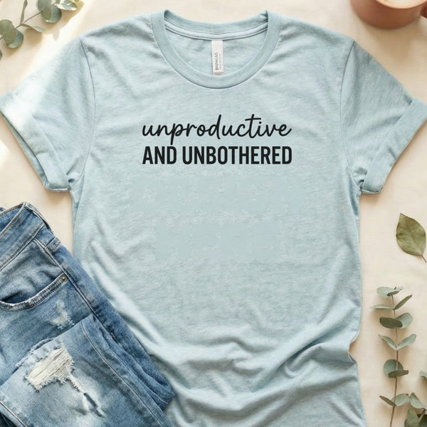 Unproductive AND Unbothered Statement Slogan T-Shirt