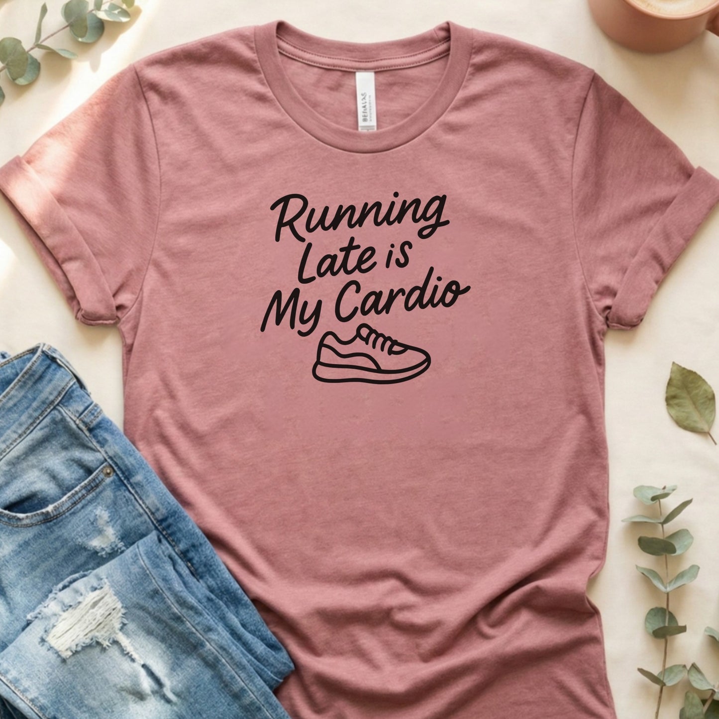 Running Late is My Cardio Funny Workout T-Shirt