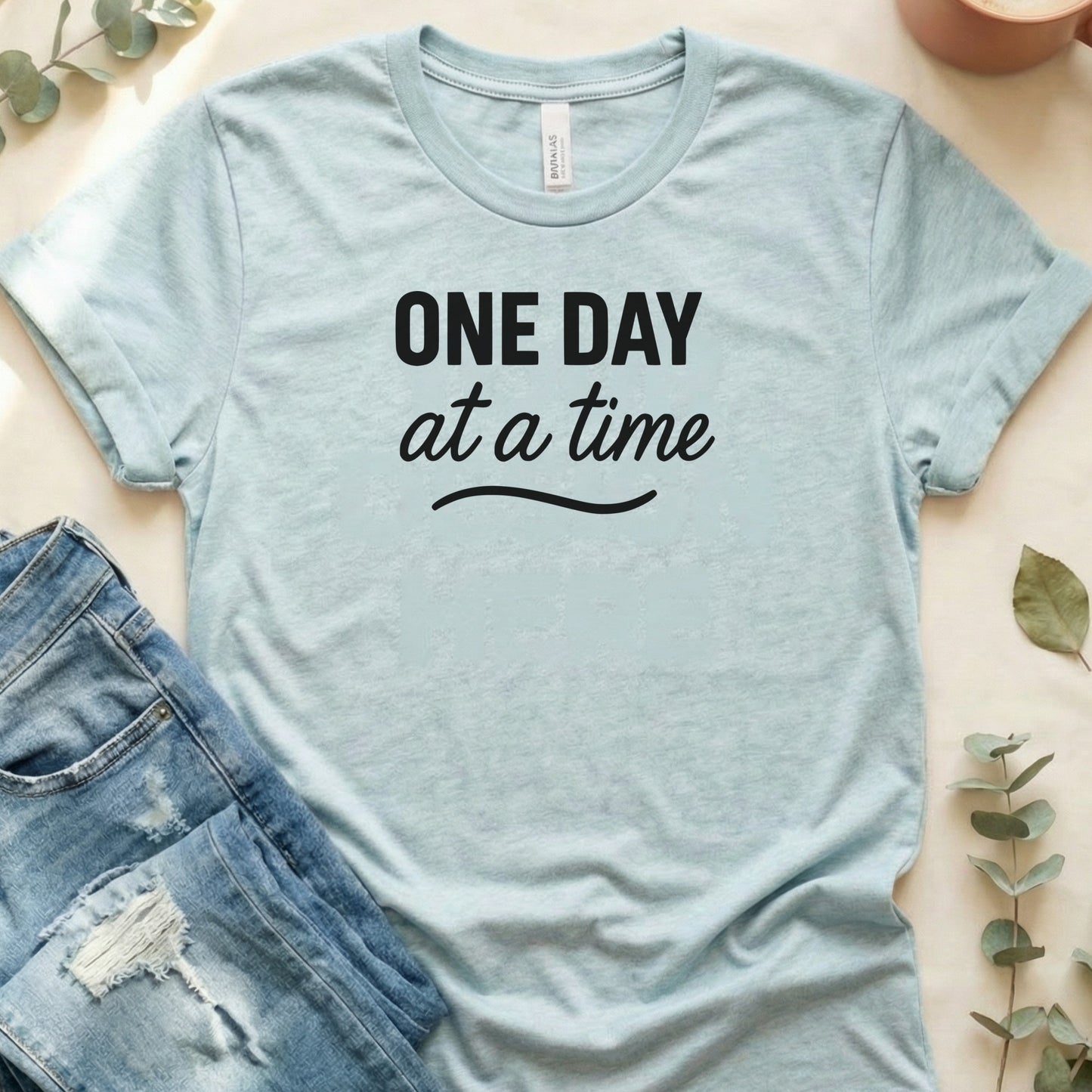 One Day at a Time Motivational Shirt Product