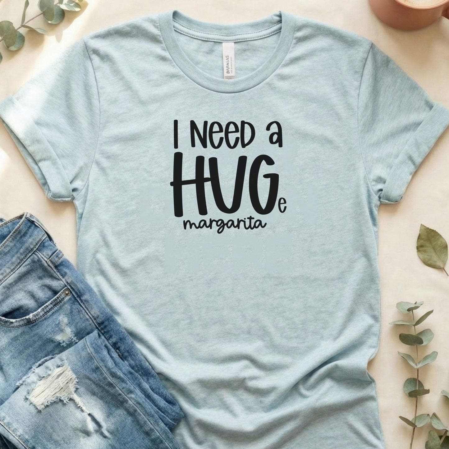 I Need a Huge Margarita Graphic Tee Shirt