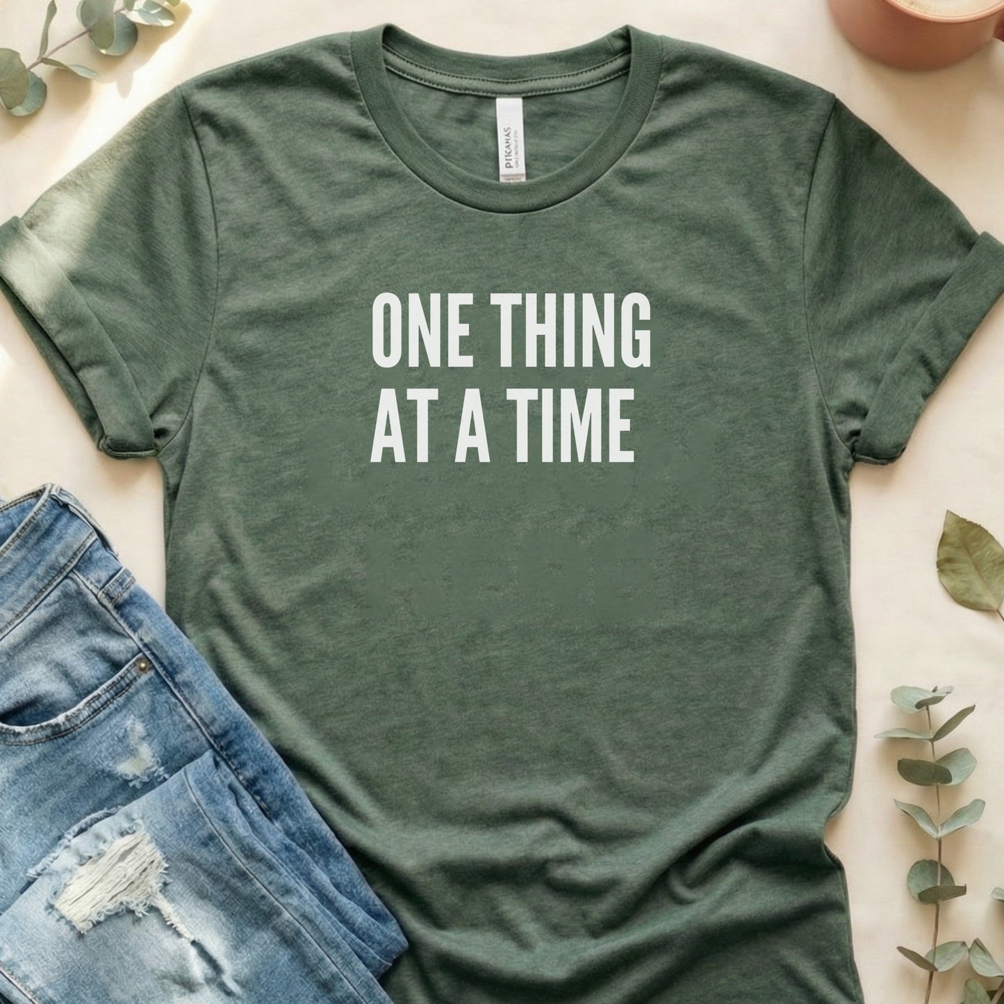 One Thing At A Time Motivational T-Shirt