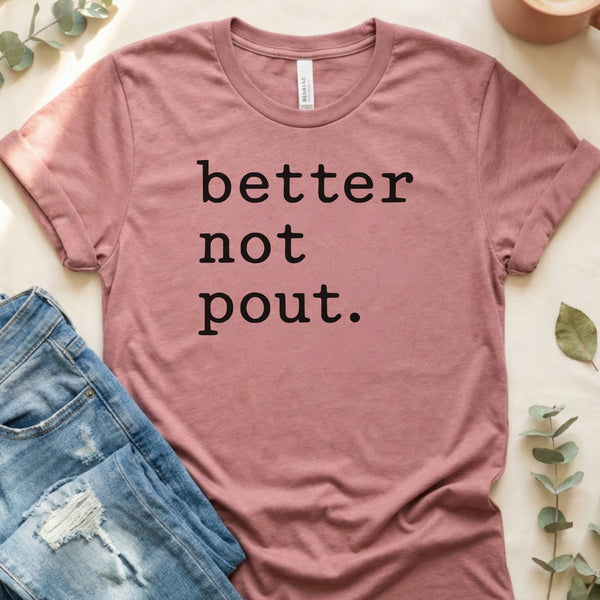 Better Not Pout Funny Holiday Themed Saying T-Shirt