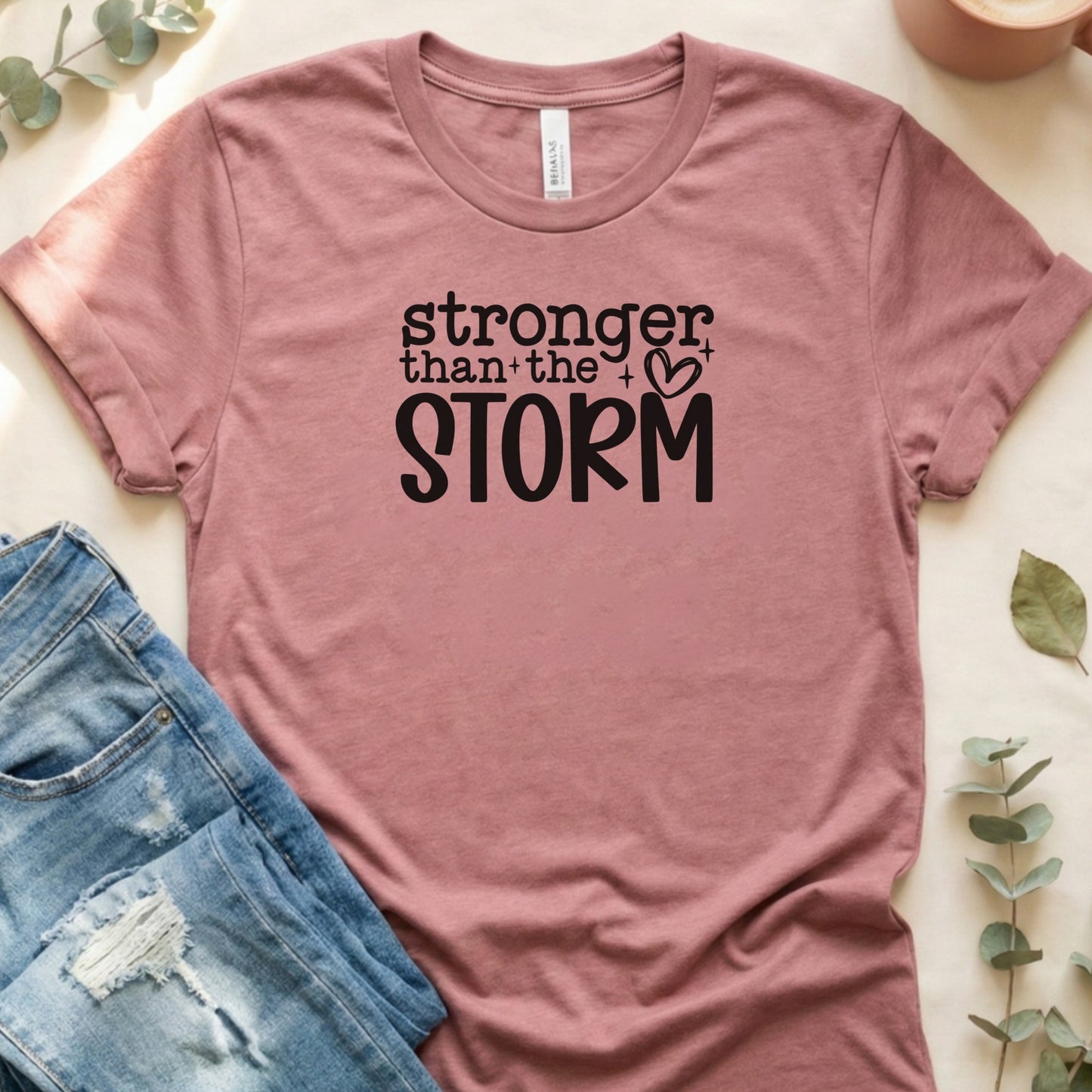 Stronger Than The Storm Motivational Shirt