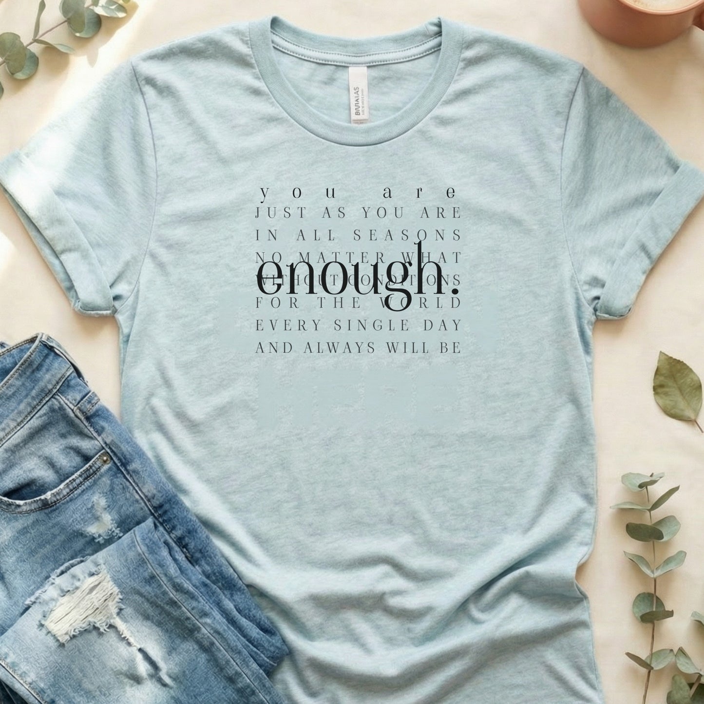 You Are Enough Inspirational Graphic T-Shirt