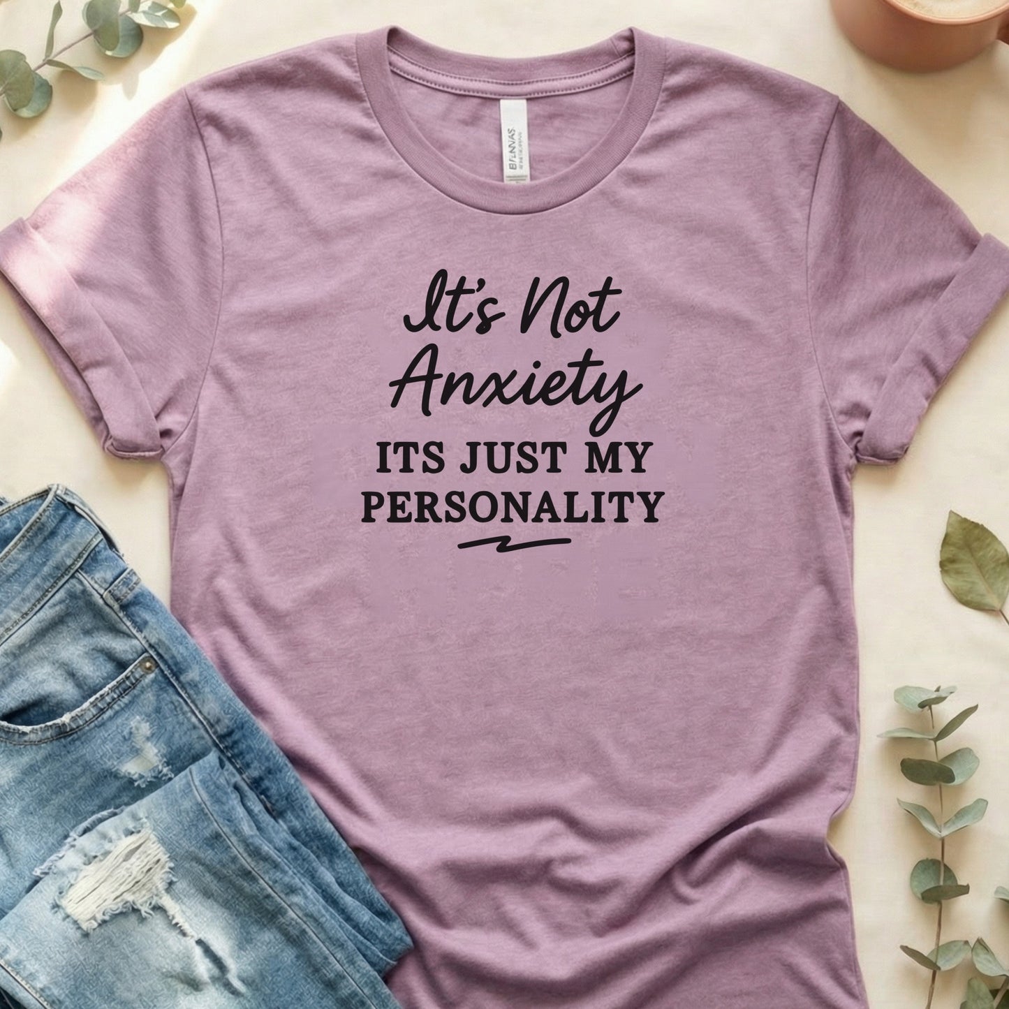 It's Not Anxiety Its Just My Personality T-Shirt