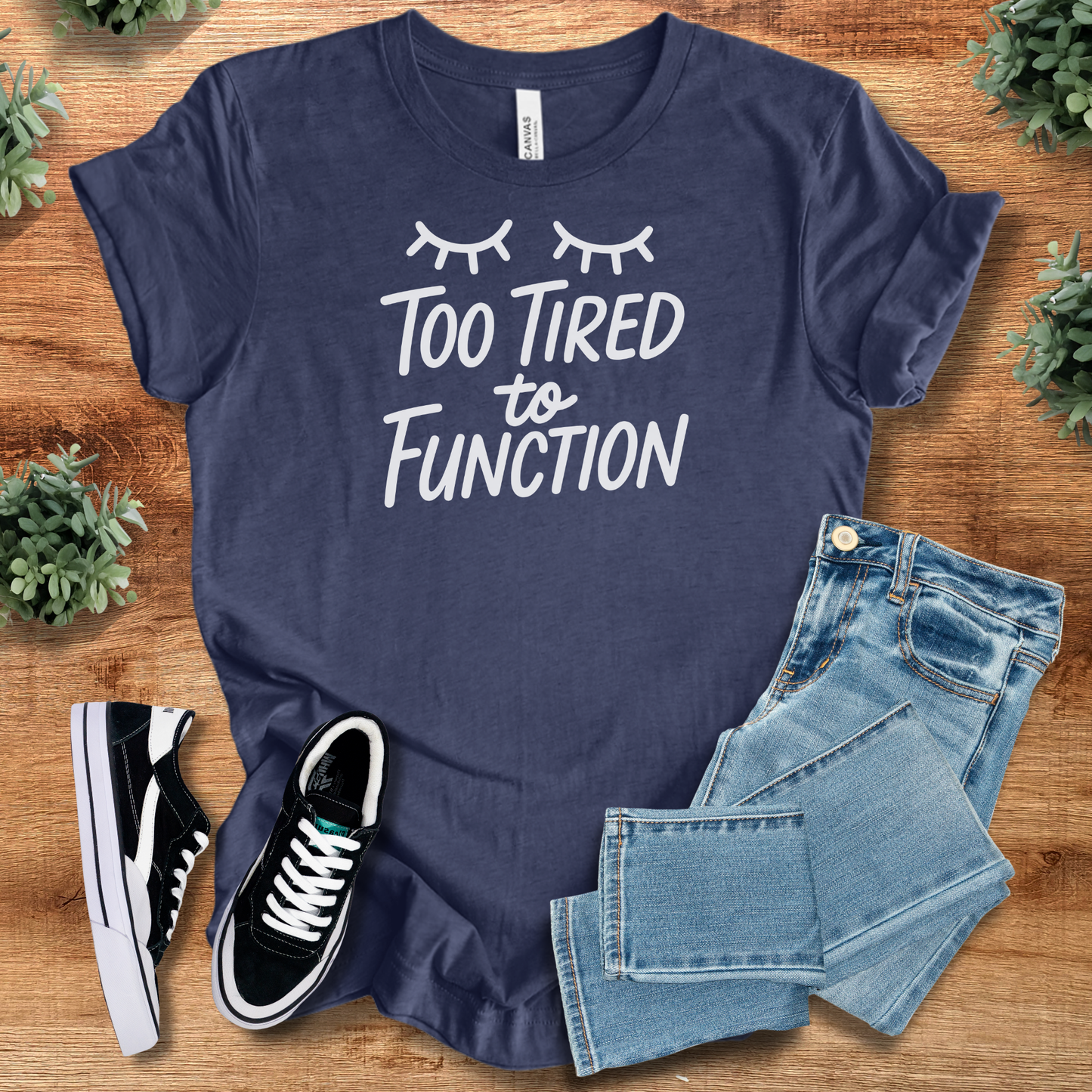 Too Tired to Function Tee