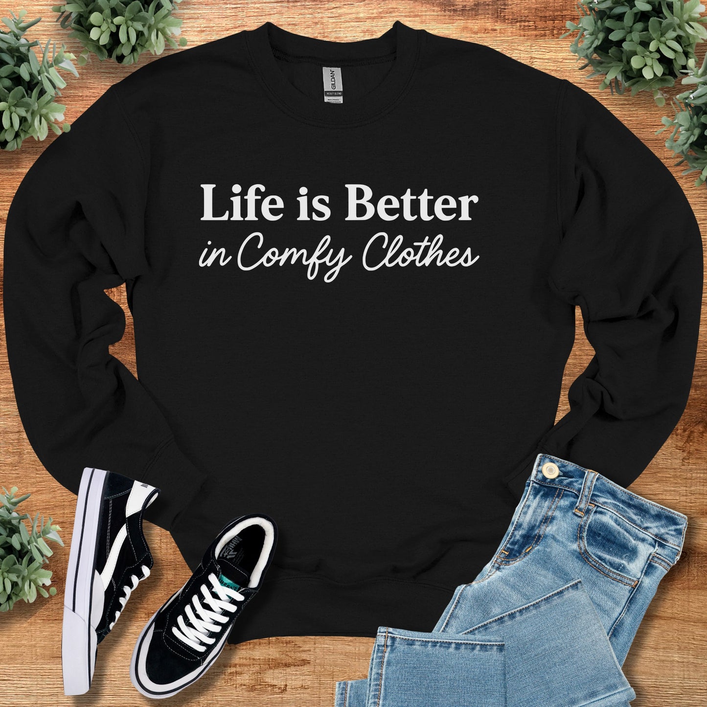 Life is Better in Comfy Clothes - Sweatshirt