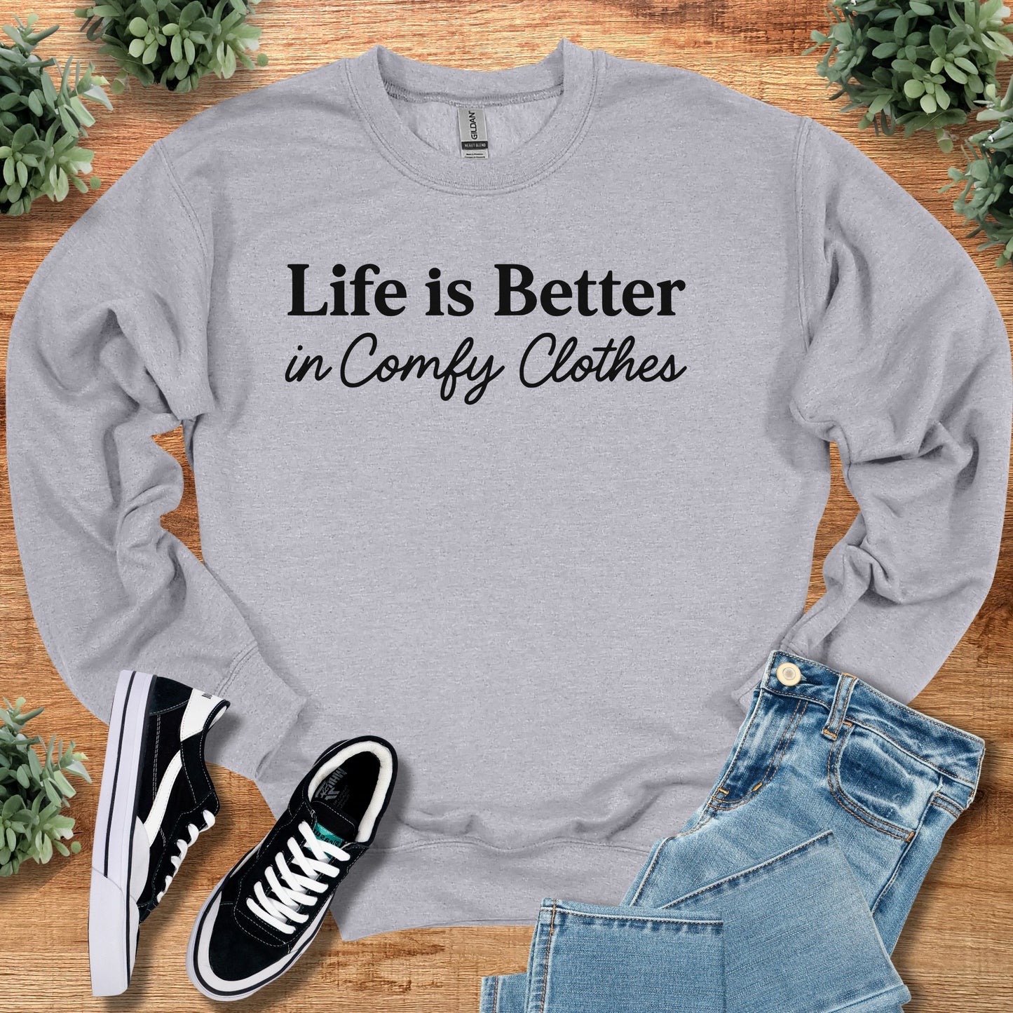 Life is Better in Comfy Clothes - Sweatshirt