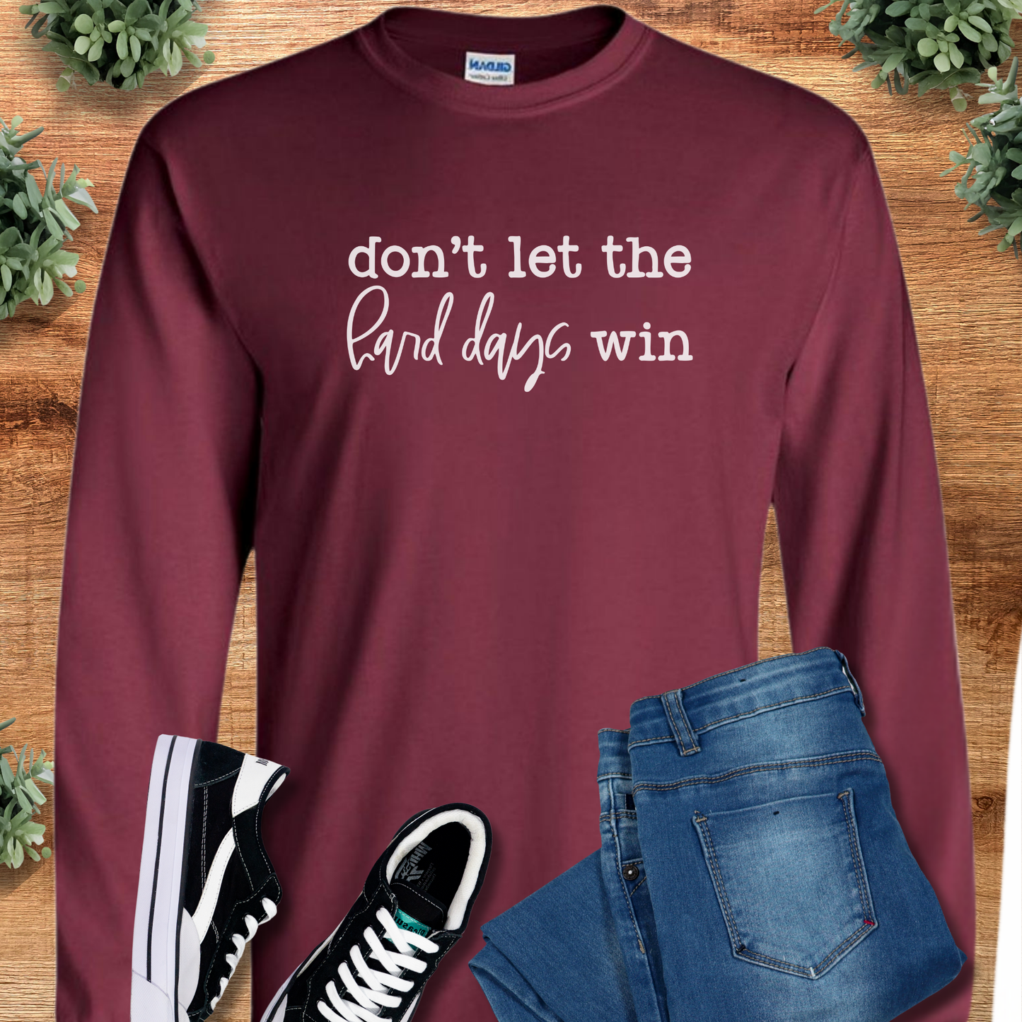 Don't Let the Hard Days Win - Long Sleeve Tee