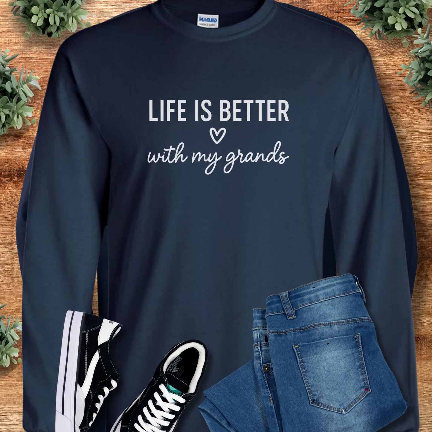 Life is Better with my Grands - Long Sleeve