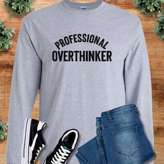 Professional Overthinker - Long Sleeve