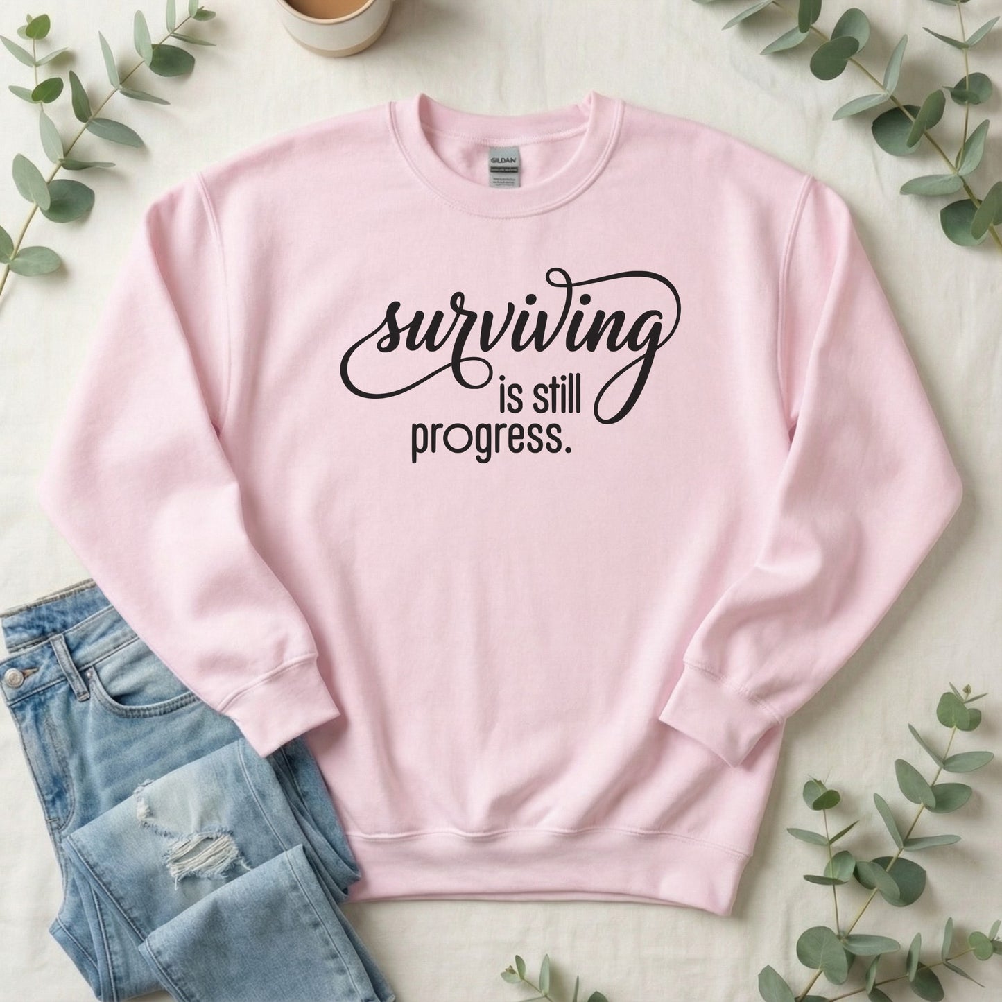 Surviving is Still Progress Sweatshirt | Mental Health Gift