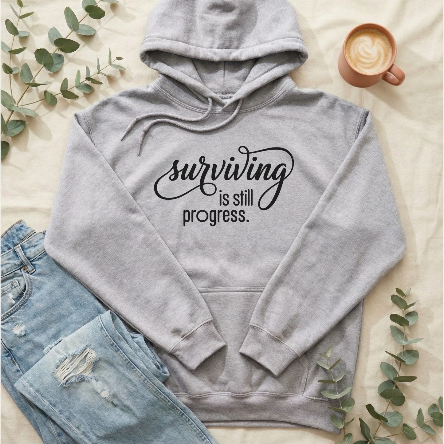 Surviving is Still Progress Hoodie | Mental Health Gift