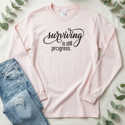 Surviving is Still Progress Shirt | Mental Health Tee