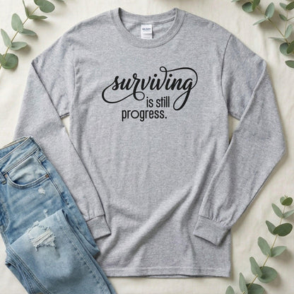 Surviving is Still Progress Shirt | Mental Health Tee