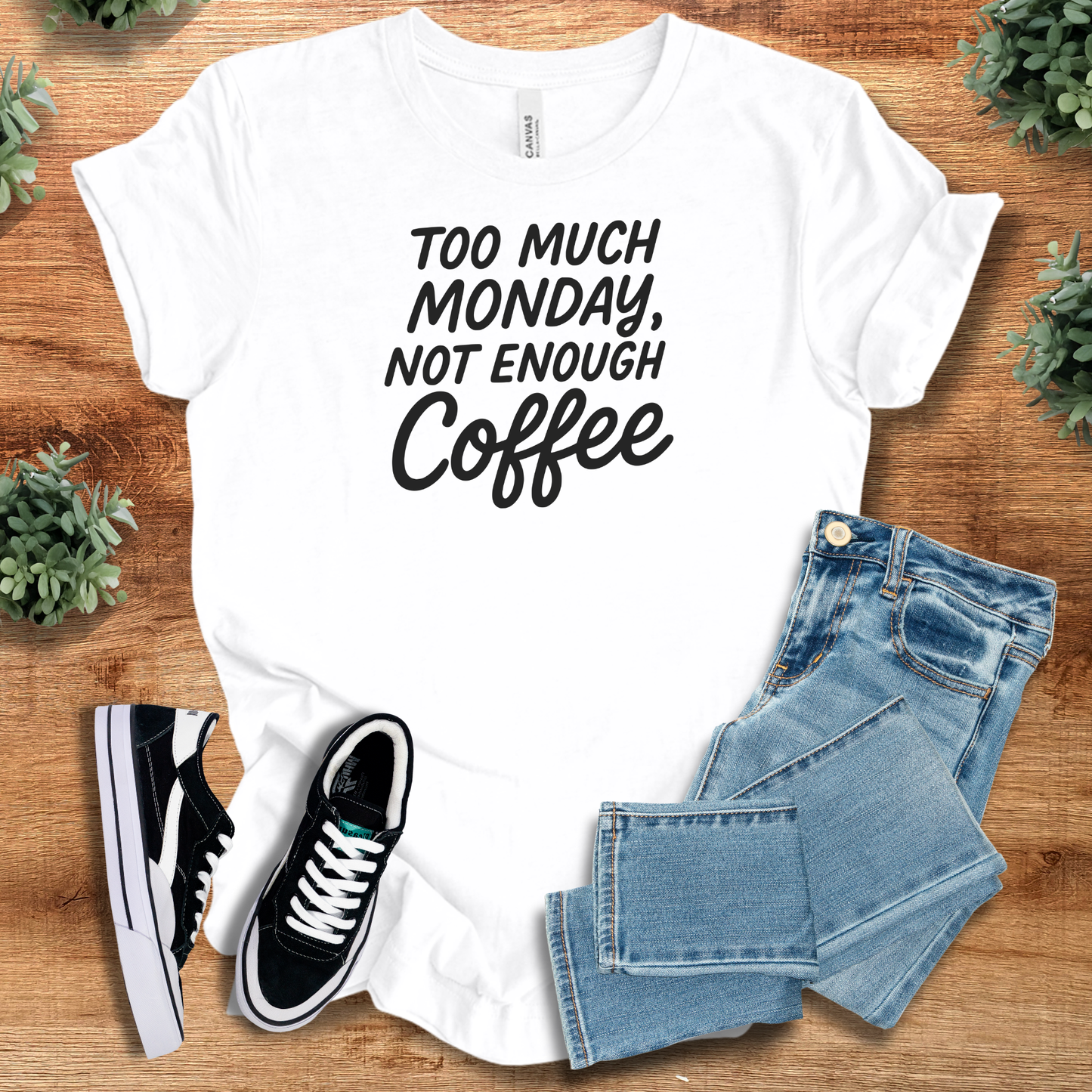 Too Much Monday Not Enough Coffee