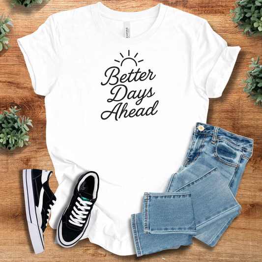 Better Days Ahead Tee