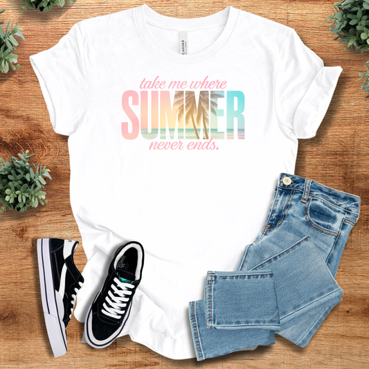 White Endless Summer T-Shirt with vibrant pastel 'Take Me Where Summer Never Ends' print, perfect for sunny vacations and casual wear.